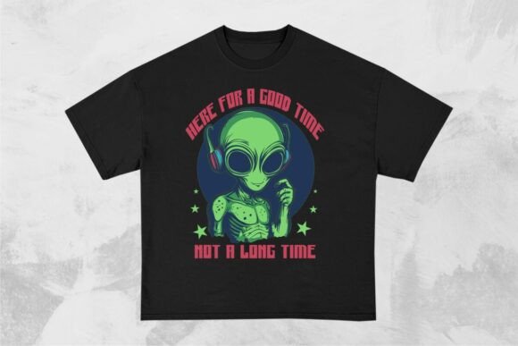 Download Here for a Good Time Funny Alien Design - Alien Collection