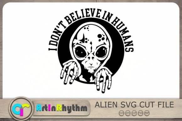 Download I Don't Believe in Humans Svg, Alien Svg - Alien Collection
